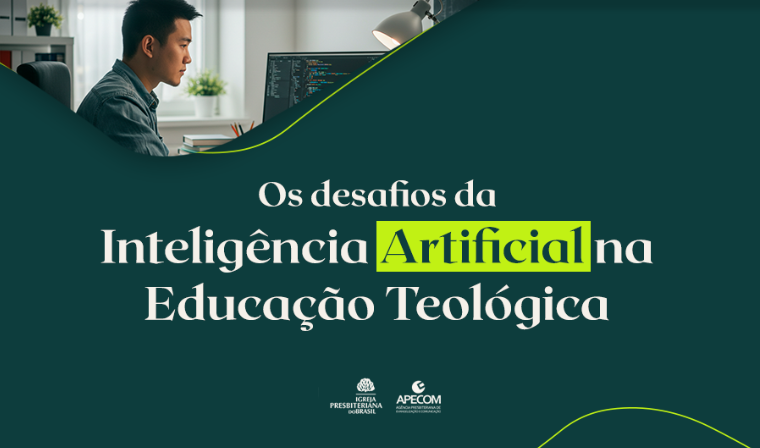 OS DESAFIOS DA INTELIGÊNCIA  ARTIFICIAL NA EDUCAÇÃO TEOLÓGICA